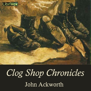 Clog Shop Chronicles - John ACKWORTH - Free Audio Books Online Audiobooks in English