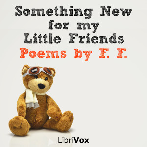 Something New for my Little Friends - Unknown - Free Audio Books Online Audiobooks in English