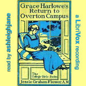 Grace Harlowe's Return to Overton Campus - Jessie Graham Flower - Free Audio Books Online Audiobooks in English