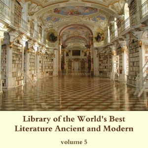 Library of the World's Best Literature, Ancient and Modern, volume 5 - Various - Free Audio Books Online Audiobooks in English