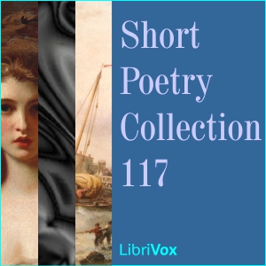 Short Poetry Collection 117 - Various - Free Audio Books Online Audiobooks in English