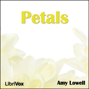 Petals - Amy Lowell - Free Audio Books Online Audiobooks in English