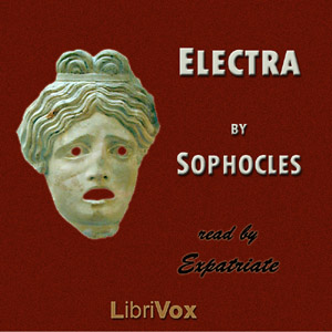 Electra (Storr Translation) - Sophocles - Free Audio Books Online Audiobooks in English