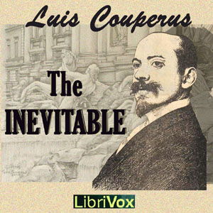 The Inevitable - Louis COUPERUS - Free Audio Books Online Audiobooks in English