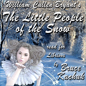 The Little People of the Snow - William Cullen Bryant - Free Audio Books Online Audiobooks in English