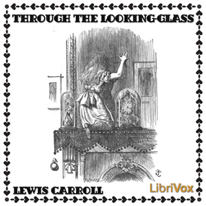 Through the Looking-Glass - Lewis Carroll - Free Audio Books Online Audiobooks in English