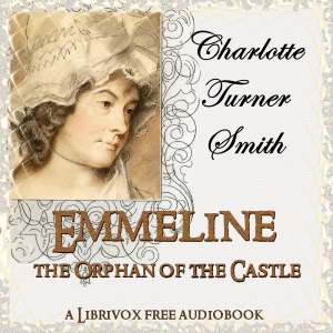 Emmeline, the Orphan of the Castle - Charlotte Turner Smith - Free Audio Books Online Audiobooks in English