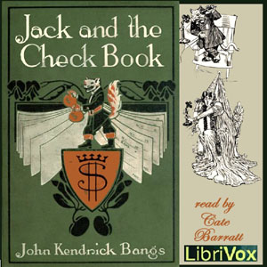 Jack and the Check Book - John Kendrick Bangs - Free Audio Books Online Audiobooks in English