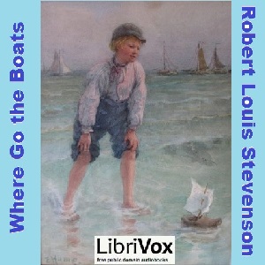 Where Go the Boats - Robert Louis Stevenson - Free Audio Books Online Audiobooks in English