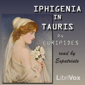 Iphigenia in Tauris (Murray Translation) - Euripides - Free Audio Books Online Audiobooks in English