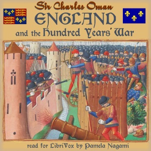 England and the Hundred Years' War - Charles William Chadwick Oman - Free Audio Books Online Audiobooks in English