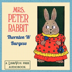 Mrs. Peter Rabbit (version 2) - Thornton W. Burgess - Free Audio Books Online Audiobooks in English
