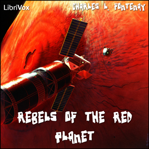 Rebels of the Red Planet - Charles L. FONTENAY - Free Audio Books Online Audiobooks in English