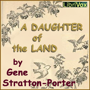 A Daughter of the Land - Gene STRATTON-PORTER - Free Audio Books Online Audiobooks in English
