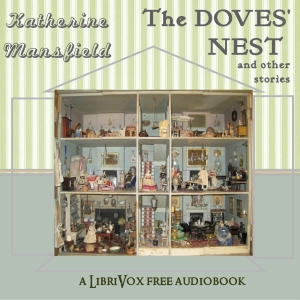 The Doves' Nest and Other Stories - Katherine Mansfield - Free Audio Books Online Audiobooks in English