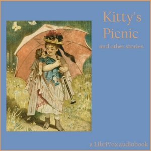 Kitty's Picnic and other Stories - Anonymous - Free Audio Books Online Audiobooks in English