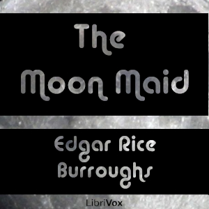 The Moon Maid - Edgar Rice Burroughs - Free Audio Books Online Audiobooks in English