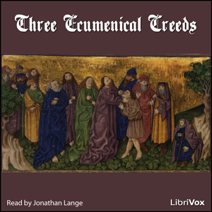 Three Ecumenical Creeds - Unknown - Free Audio Books Online Audiobooks in English