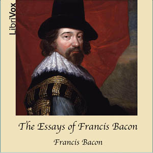 The Essays of Francis Bacon - Francis Bacon - Free Audio Books Online Audiobooks in English
