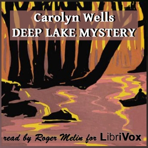 Deep Lake Mystery - Carolyn Wells - Free Audio Books Online Audiobooks in English
