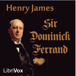 Sir Dominick Ferrand - Henry James - Free Audio Books Online Audiobooks in English