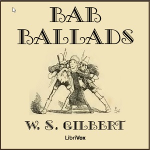The Bab Ballads (version 2) - W. S. Gilbert - Free Audio Books Online Audiobooks in English