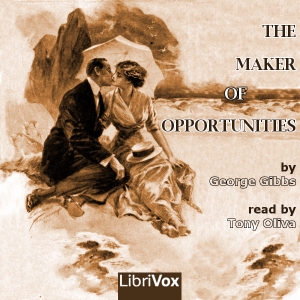 The  Maker of Opportunities - George Gibbs - Free Audio Books Online Audiobooks in English