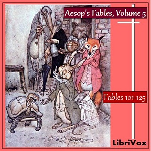 Aesop's Fables, Volume 05 (Fables 101-125) - Aesop - Free Audio Books Online Audiobooks in English