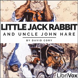 Little Jack Rabbit and Uncle John Hare - David Cory - Free Audio Books Online Audiobooks in English