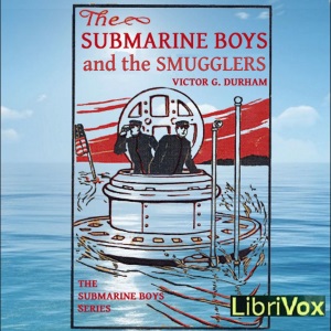 The Submarine Boys and the Smugglers - Victor G. Durham - Free Audio Books Online Audiobooks in English