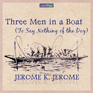Three Men in a Boat (To Say Nothing of the Dog) - Jerome K. Jerome - Free Audio Books Online Audiobooks in English