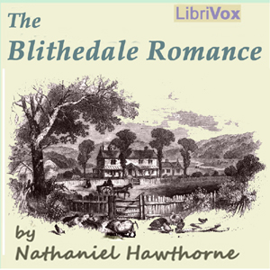 The Blithedale Romance - Nathaniel Hawthorne - Free Audio Books Online Audiobooks in English