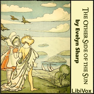 The Other Side of the Sun: Fairy Stories - Evelyn SHARP - Free Audio Books Online Audiobooks in English