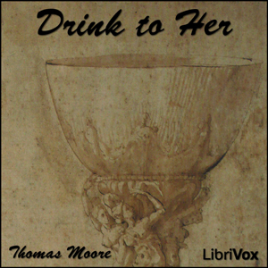 Drink To Her - Thomas Moore - Free Audio Books Online Audiobooks in English