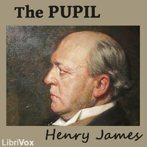 The Pupil - Henry James - Free Audio Books Online Audiobooks in English