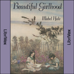 Beautiful Girlhood - Mabel HALE - Free Audio Books Online Audiobooks in English