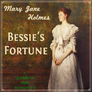 Bessie's Fortune - Mary Jane HOLMES - Free Audio Books Online Audiobooks in English