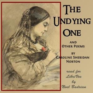 The Undying One and Other Poems - Caroline Elizabeth Sarah Norton - Free Audio Books Online Audiobooks in English