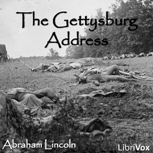The Gettysburg Address (version 3) - Abraham Lincoln - Free Audio Books Online Audiobooks in English
