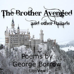The Brother Avenged, and Other Ballads - George BORROW - Free Audio Books Online Audiobooks in English