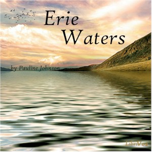 Erie Waters - E. Pauline Johnson - Free Audio Books Online Audiobooks in English