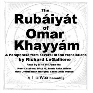 Rubáiyát of Omar Khayyám (Le Gallienne) - Version 2 - Omar Khayyám - Free Audio Books Online Audiobooks in English