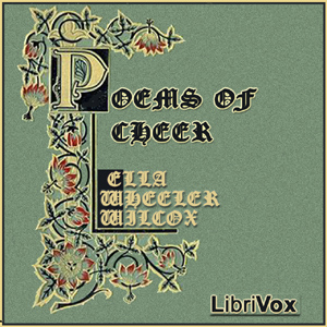 Poems of Cheer - Ella Wheeler Wilcox - Free Audio Books Online Audiobooks in English