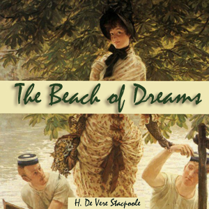 The Beach of Dreams - H. De Vere Stacpoole - Free Audio Books Online Audiobooks in English