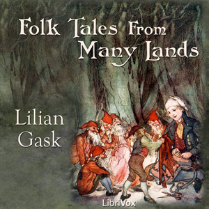 Folk Tales from Many Lands - Lilian GASK - Free Audio Books Online Audiobooks in English