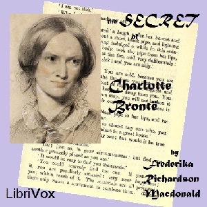 The Secret of Charlotte Brontë - Frederika Richardson MACDONALD - Free Audio Books Online Audiobooks in English