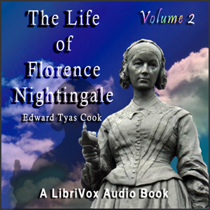 The Life of Florence Nightingale, Volume 2 - Edward Tyas COOK - Free Audio Books Online Audiobooks in English