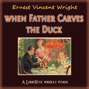 When Father Carves the Duck - Ernest Vincent Wright - Free Audio Books Online Audiobooks in English