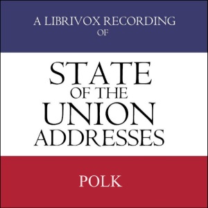 State of the Union Addresses by United States Presidents (1845 - 1848) - James K. POLK - Free Audio Books Online Audiobooks in English
