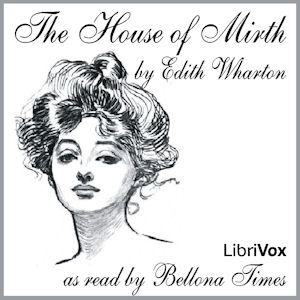 The House of Mirth (Version 2) - Edith Wharton - Free Audio Books Online Audiobooks in English